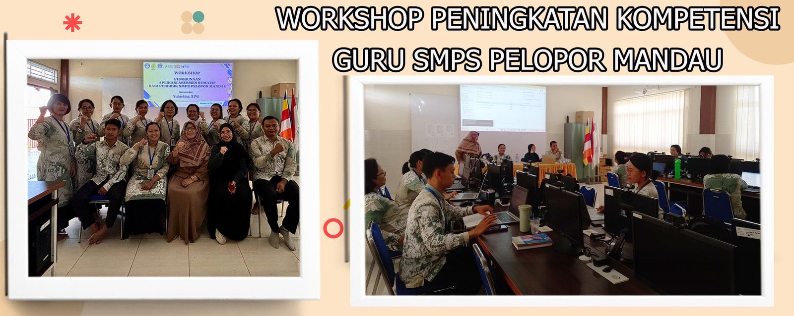 WORKSHOP PENINGKATAN KOMPETENSI GURU SMPS PELOPOR MANDAU
